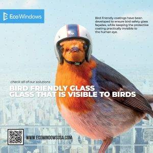 Bird Friendly Glass - Glass that is visible to birds